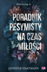 Heartsong T.2 Poradnik pesymisty na czas miłości - Jennifer Hartmann
