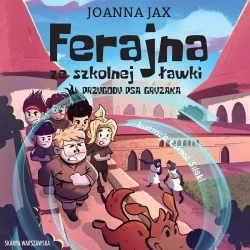 audiobook Ferajna ze szkolnej ławki. Przygody psa Gryzaka - Joanna Jax
