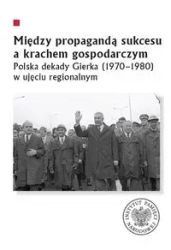 Między propagandą sukcesu a krachem gospodarczym - Marcin Markiewicz