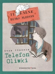 Feralne biuro śledcze. Telefon Oliwki - Sven Jnsson