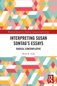 Interpreting Susan Sontag's Essays - Mark Fulk