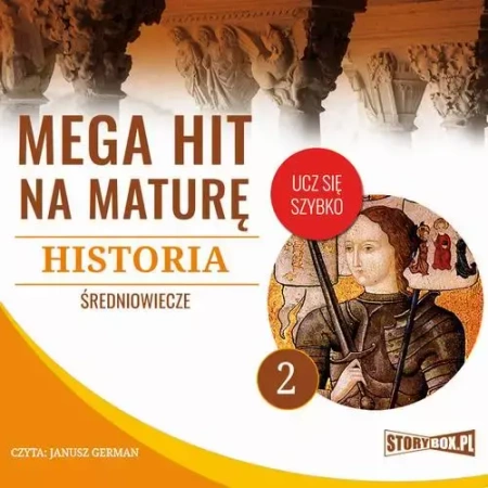 audiobook Mega hit na maturę. Historia 2. Średniowiecze - Krzysztof Pogorzelski