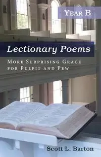 Lectionary Poems, Year B - Barton Scott L.