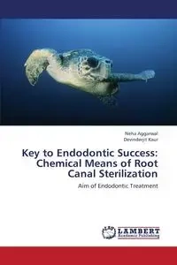 Key to Endodontic Success - Aggarwal Neha