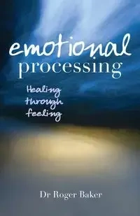 Emotional Processing - Roger Baker Etc