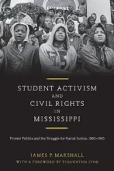 Student Activism and Civil Rights in Mississippi - Marshall James P
