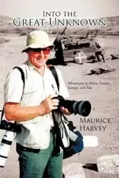 Into the Great Unknown - Harvey Maurice