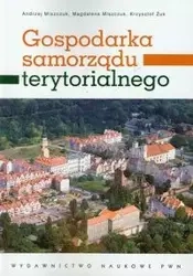 Gospodarka samorządu terytorialnego - Andrzej Miszczuk, Magdalena Miszczuk, Krzysztof Żuk