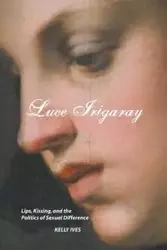 Luce Irigaray - Kelly Ives