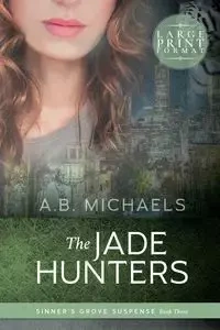 The Jade Hunters - Michaels A.B.