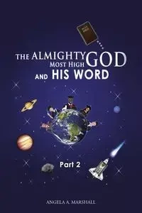 The Almighty Most High God and His Word - A. Marshall Angela