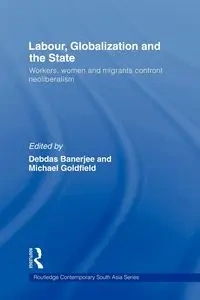 Labour, Globalization and the State - Banerjee Debdas