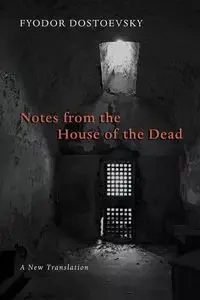 Notes from the House of the Dead - Dostoevsky Fyodor