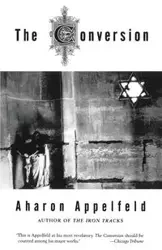 The Conversion - Appelfeld Aharon