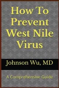 How To Prevent West Nile Virus - Johnson Wu