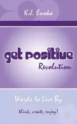 Get Positive Revolution - Enoka K. J.