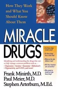 Miracle Drugs - How They Work and What You Should Know about Them - Minirth Frank B.
