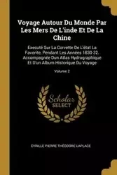 Voyage Autour Du Monde Par Les Mers De L'inde Et De La Chine - Pierre Laplace Cyrille Théodore