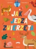 Jak jedzą zwierzęta - Octavio Pintos, Martin Lannuzzi, Joanna Ostrowska