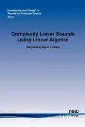 Complexity Lower Bounds using Linear Algebra - Lokam Satyanarayana V.