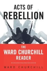 Acts of Rebellion - Ward Churchill