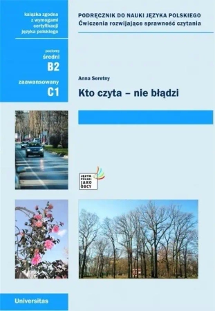Kto czyta - nie błądzi. Ćwiczenia (B2, C1) - Anna Seretny