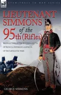 Lieutenant Simmons of the 95th (Rifles) - George Simmons