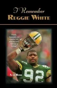 I Remember Reggie White - Ross Alan