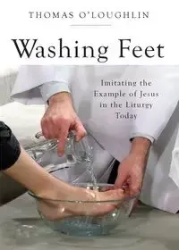 Washing Feet - Thomas O'Loughlin