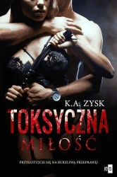 Toksyczna miłość - K.A. Zysk