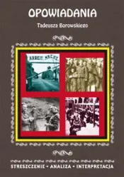 Opowiadania Tadeusza Borowskiego. - Magdalena Selbirak