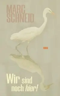 Wir sind noch hier - Marc Schneid