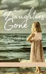 Where Have All Our Daughters Gone - Julie Richmond McAlpin