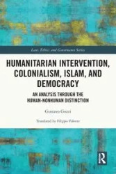Humanitarian Intervention, Colonialism, Islam and Democracy - Gustavo Gozzi