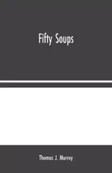 Fifty Soups - J. Thomas Murrey