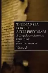 The Dead Sea Scrolls After Fifty Years, Volume 2 - Peter Flint