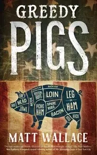 GREEDY PIGS - Wallace Matt