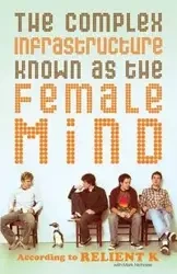 The Complex Infrastructure Known as the Female Mind - Relient K
