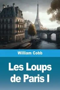 Les Loups de Paris - William Cobb