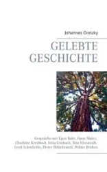 Gelebte Geschichte - Grotzky Johannes
