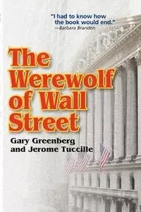 The Werewolf of Wall Street - Gary Greenberg