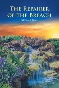 The Repairer of the Breach - Leigh CiCora S.