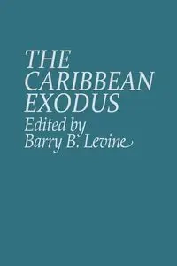 The Caribbean Exodus - Levine Barry B.