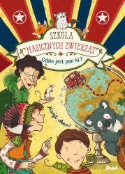 Szkoła magicznych zwierząt T.7  Gdzie jest pan M.? - Margit Auer, Agata Janiszewska