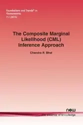 The Composite Marginal Likelihood (CML) Inference Approach with Applications to Discrete and Mixed Dependent Variable Models - Chandra R. Bhat
