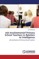 Job Involvementof Primary School Teachers in Relation to Intelligence - Ravindranad M.