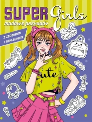 Super Girls! Modowe przygody z zadaniami.. - praca zbiorowa