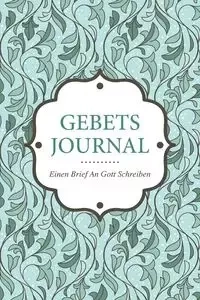 Gebets-Journal - Einen Brief an Gott Schreiben - Scott Colin