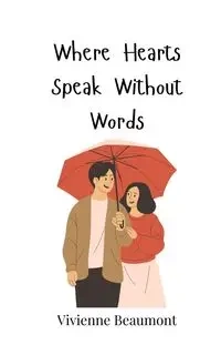Where Hearts Speak Without Words - Vivienne Beaumont