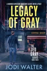 Legacy of Gray - Walter Jodi